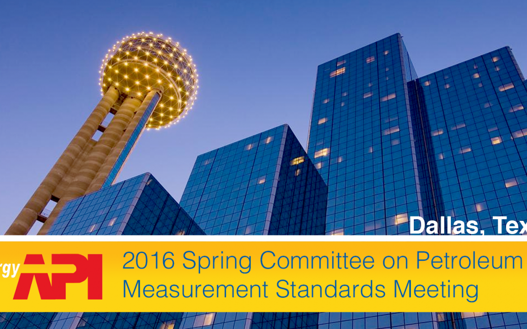 2016 Spring Committee on Petroleum Measurement Standards Meeting